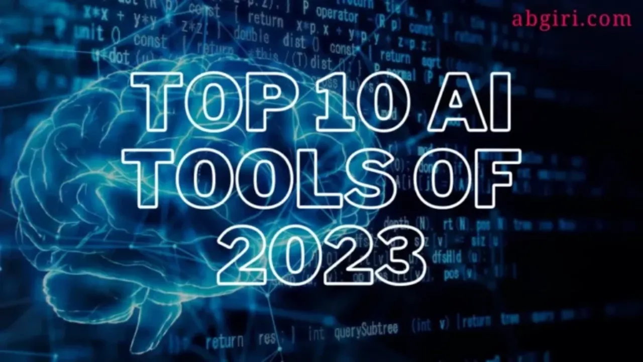 Top 10 AI tools of 2023, Now every work will be done in minutes.